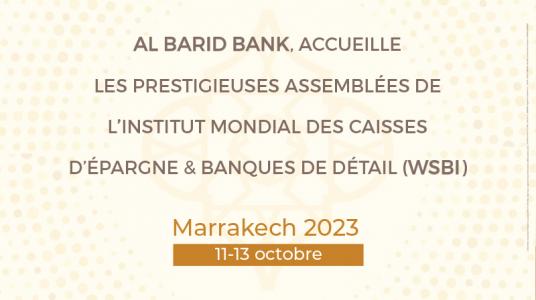 Al Barid Bank accueille les prestigieuses assemblées de l’Institut Mondial des Caisses d’Epargne& Banques de Détail (WSBI)